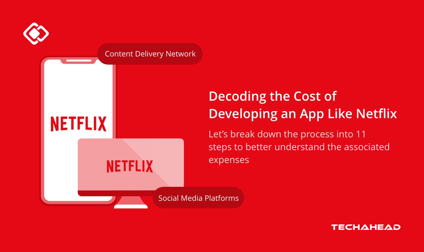 Netflix App Development Cost: Breakdown in 11 Steps