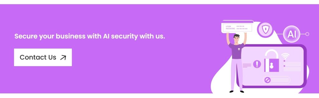 Secure your business with AI security with us - Contact Us