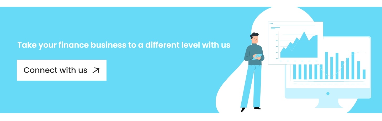 Take your finance business to a different level with us - Connect with us