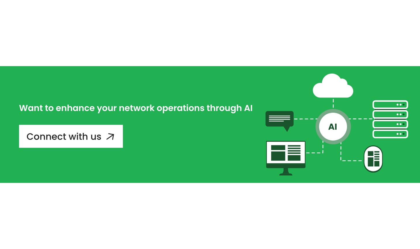 Want to enhance your network operations through AI - Connect with us