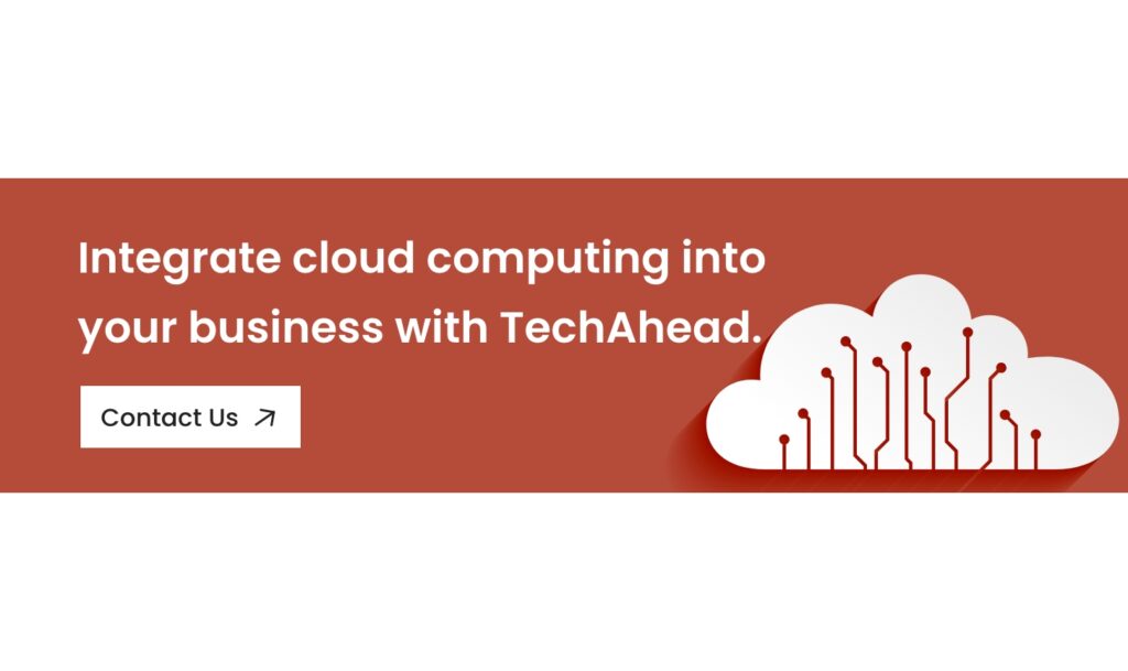 Integrate cloud computing into your business with TechAhead - Contact us