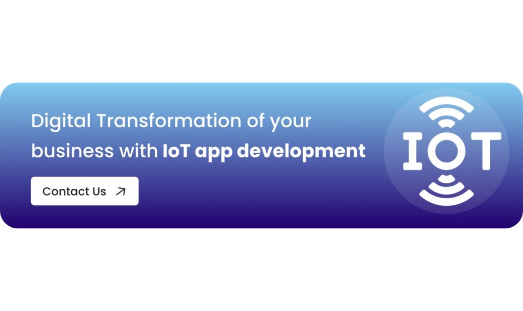Digital Transformation of your business with IoT app development - Schedule a call