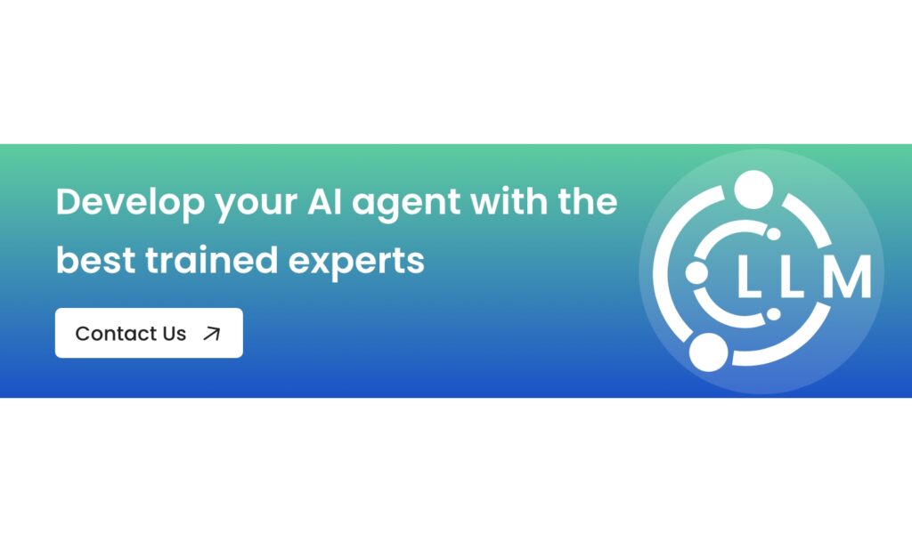 Develop your AI agent with the best trained experts - Contact us