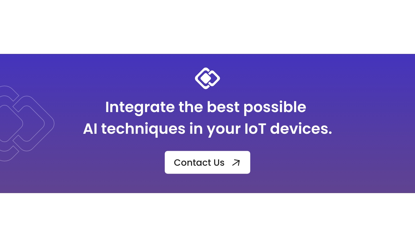 Integrate the best possible AI techniques in your IoT devices - Contact us