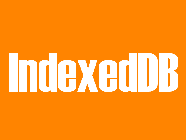 IndexedDB