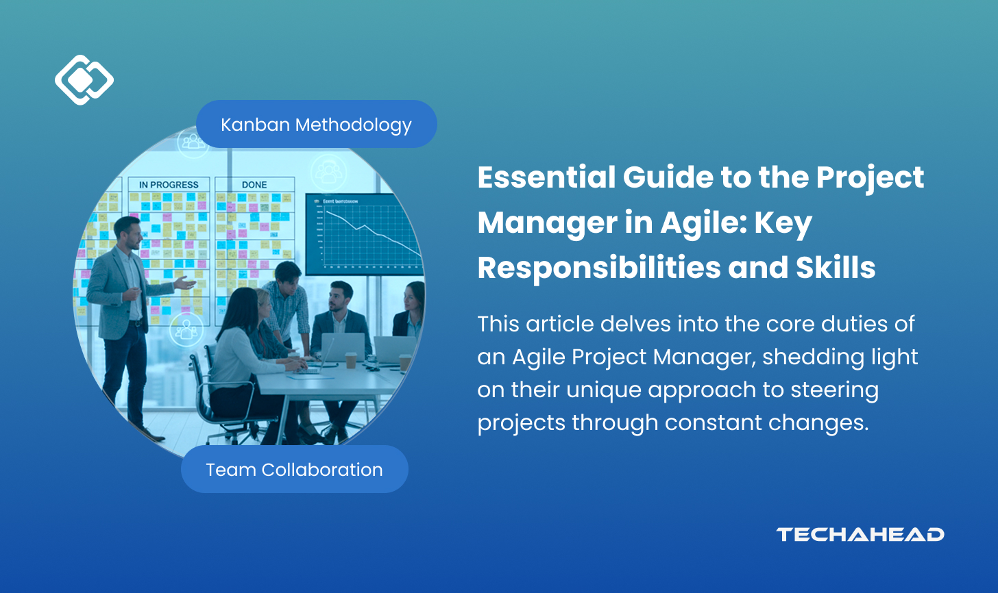 Essential Guide to the Project Manager in Agile: Key Responsibilities and Skills
