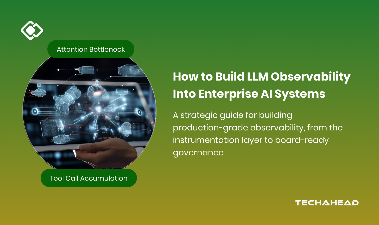 How to Build LLM Observability Into Enterprise AI Systems: Architecture, Metrics & Tools
