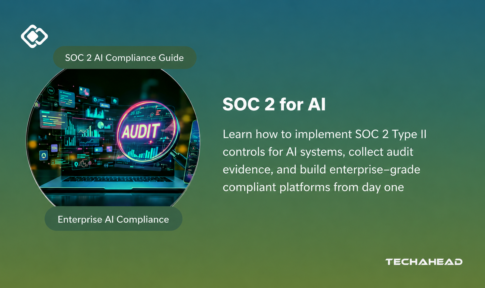SOC 2 for AI Systems: Controls, Audits, and Evidence Collection for 2026 